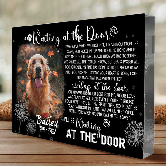 Personalized I’ll Be Waiting At The Door – Pet Memorial Acrylic Plaque – Dog Memorial Plaque – Pet Sympathy Keepsake