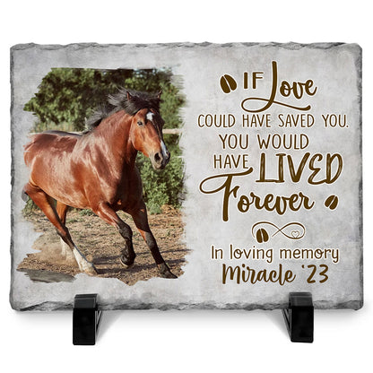 If Love Could Have Saved You – Horse Memorial Stone Personalized, In Loving Memory Horse Loss Gifts