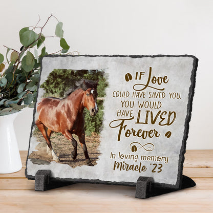 If Love Could Have Saved You – Horse Memorial Stone Personalized, In Loving Memory Horse Loss Gifts