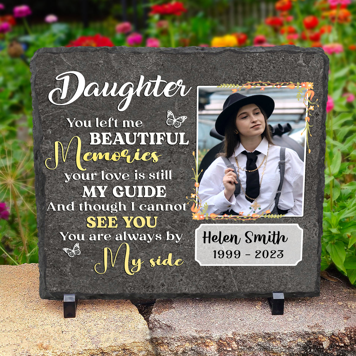 Daughter Memorial Rock Slate With Photo, Personalized Memorial Gifts For Loss Of Daughter, You Left Me Beautiful Memories