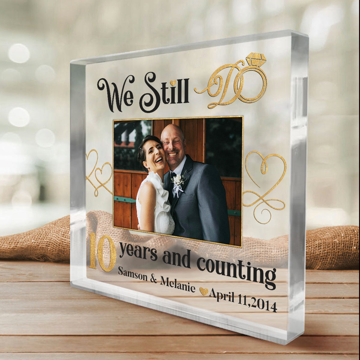 We Still Do 10 Years Custom Acrylic Block – 10th Anniversary Gift for Spouse – Tenth Wedding Anniversary Keepsake